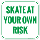 Skate At Your Own Risk Sign, (SI-74726)