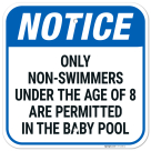 Noticeonly Nonswimmers Under The Age Of 8 Are Permitted In The Baby Pool Sign,