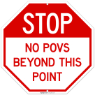 No Povs Beyond This Point Sign,