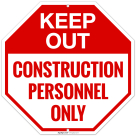 Construction Personnel Only Sign,