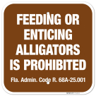 Feeding Or Enticing Alligators Is Prohibited Fla Admin Code R 68A25001 Sign,