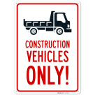 Construction Vehicles Only Sign,