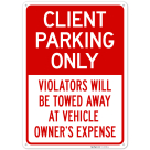 Client Parking Only Violators Will Be Towed Away At Vehicle Owner'S Expense Sign,