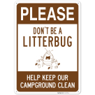 Please Don't Be A Litterbug Help Keep Our Campground Clean Sign,