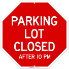 Parking Lot Closed After 10 Pm Sign,