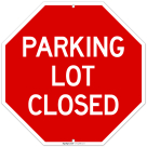 Parking Lot Closed Sign,