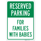 Reserved Parking For Families With Babies Sign,