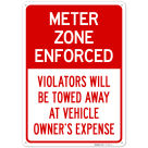 Meter Zone Enforced Violators Will Be Towed Away At Vehicle Owner'S Expense Sign,