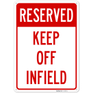 Keep Off Infield Sign,