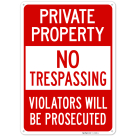 No Trespassing Violators Will Be Prosecuted Sign, (SI-74868)
