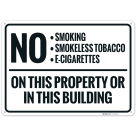No Smoking Smokeless Tobacco E Cigarettes On This Property Or In This Building Sign,