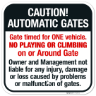 Caution Automatic Gates Gate Timed For One Vehicle No Playing Or Climbing Sign,