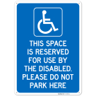 This Space Is Reserved For Use By The Disabled Please Do Not Park Here Sign,