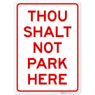 Thou Shalt Not Park Here Sign, (SI-74932)