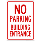 No Parking Building Entrance Sign,