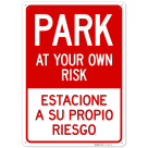 Park At Your Own Risk Bilingual Sign,