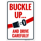 Buckle Up And Drive Carefully Sign,