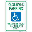 Reserved Parking Violators Are Subject To A Fine Of Up To $200 Sign,