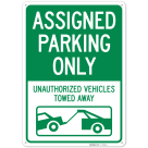 Assigned Parking Only Unauthorized Vehicles Towed Away Sign,