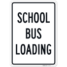 School Bus Loading Sign,