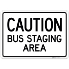 Caution Bus Staging Area Sign,