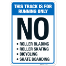 This Track Is For Running Only No Roller Blading Roller Skating Bicycling Sign,