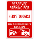 Reserved Parking For Herpetologists Unauthorized Vehicles Towed Away Sign,