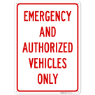 Emergency And Authorized Vehicles Only Sign, (SI-75113)