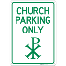 Church Parking Only With Symbol Sign,