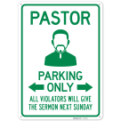 Pastor Parking Only All Violators Will Give The Sermon Next Sunday Sign,