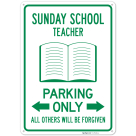 Sunday School Teacher Parking Only All Others Will Be Forgiven Sign,