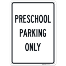 Preschool Parking Only Sign,