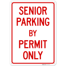 Senior Parking By Permit Only Sign Sign,