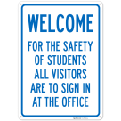 Welcome For The Safety Of Students All Visitors Are To Sign In At The Office Sign,