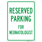 Parking Reserved For Neonatologist Sign,