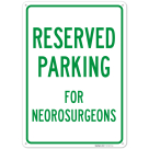 Parking Reserved For Neurosurgeons Sign,