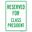 Reserved For Class President Sign,