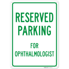 Parking Reserved For Ophthalmologist Sign,