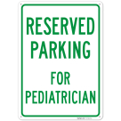 Parking Reserved For Pediatrician Sign,