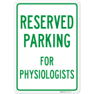 Parking Reserved For Physiologists Sign,