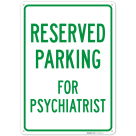 Parking Reserved For Psychiatrist Sign,