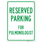 Parking Reserved For Pulmonologist Sign,
