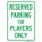 Parking Reserved For Players Only Sign,