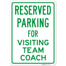 Parking Reserved For Visiting Team Coach Sign,