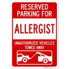 Reserved Parking For Allergist Unauthorized Vehicles Towed Away Sign,