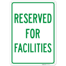 Reserved For Facilities Sign,