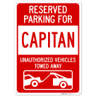 Reserved Parking For Captain Unauthorized Vehicles Towed Away Sign,