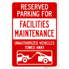Reserved Parking For Facilities Maintenance Sign,