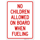 No Children Allowed On Board When Fueling Sign,