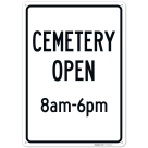 Cemetery Open 8Am 6Pm Sign,
